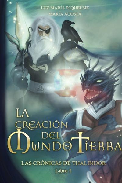 La Creación Del Mundo Tierra - Las Rrónicas De Thalindor Libro I