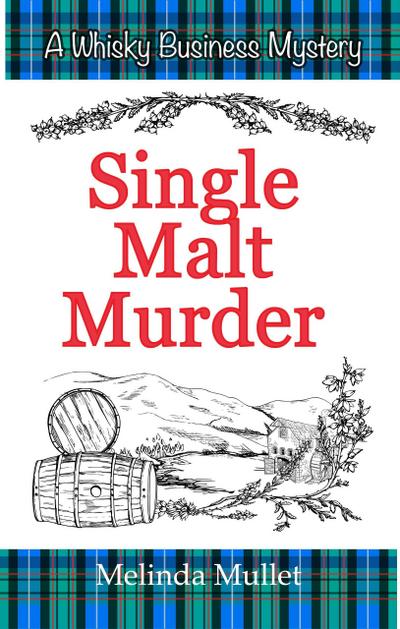 Single Malt Murder (Whisky Business Mystery, #1)