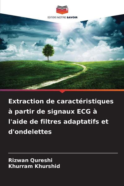 Extraction de caractéristiques à partir de signaux ECG à l’aide de filtres adaptatifs et d’ondelettes