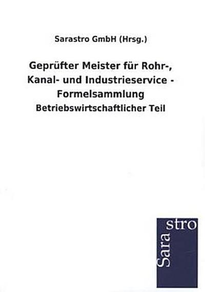 Geprüfter Meister für Rohr-, Kanal- und Industrieservice - Formelsammlung
