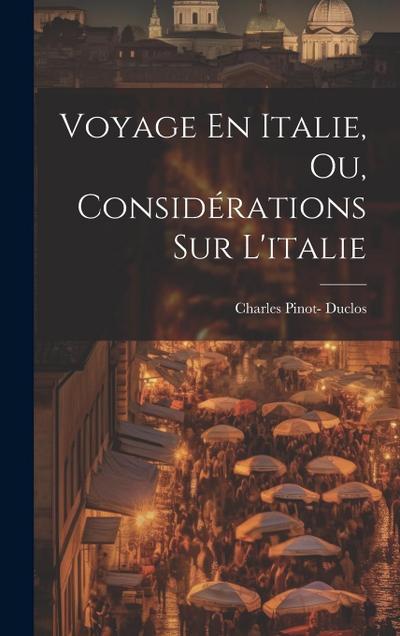 Voyage En Italie, Ou, Considérations Sur L’italie
