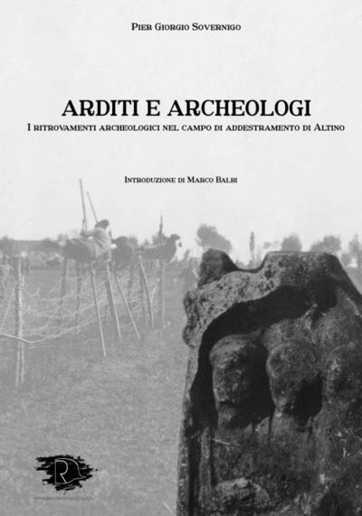Sovernigo, P: Arditi e archeologi. I ritrovamenti archeologi