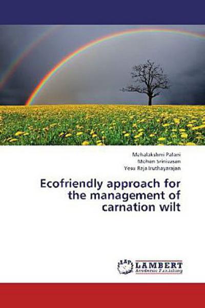 Ecofriendly approach for the management of carnation wilt