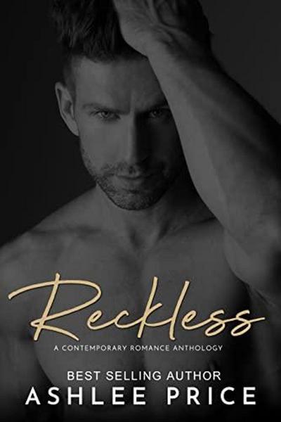 Reckless: A Contemporary Romance Anthology