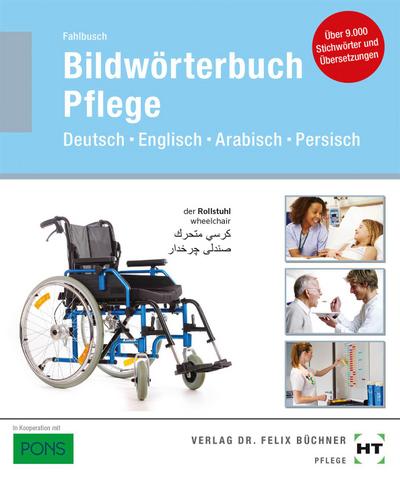 Bildwörterbuch Pflege: Deutsch Englisch Arabisch Persisch