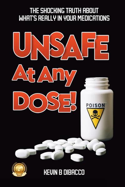 Unsafe At Any Dose