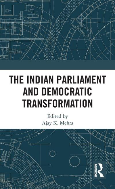 The Indian Parliament and Democratic Transformation