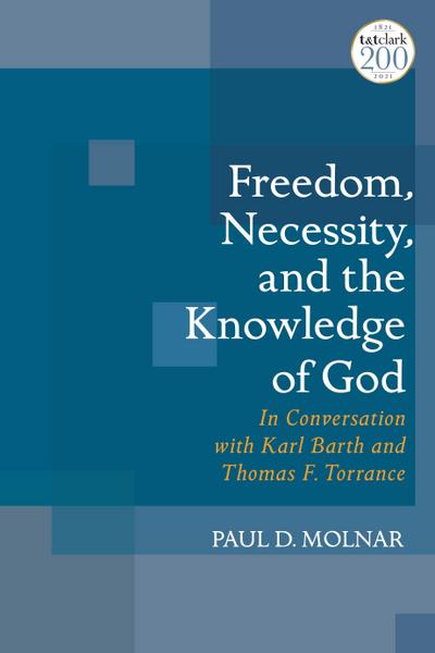Freedom, Necessity, and the Knowledge of God