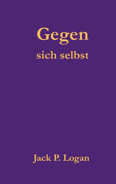 Gegen sich selbst