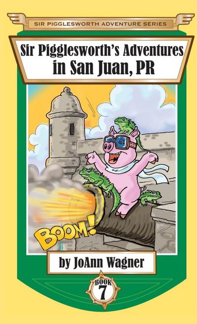 Sir Pigglesworth’s Adventures in San Juan, PR