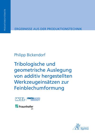 Tribologische und geometrische Auslegung von additiv hergestellten Werkzeugeinsätzen zur Feinblechumformung
