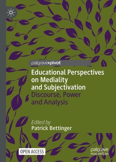 Educational Perspectives on Mediality and Subjectivation