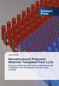 Nanostructured Polymeric Materials Templated from LLCs