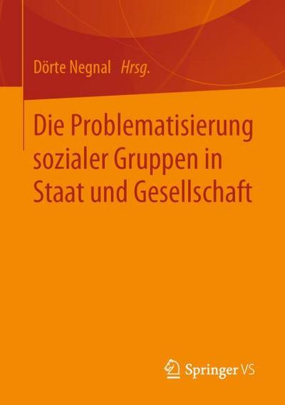 Die Problematisierung sozialer Gruppen in Staat und Gesellschaft