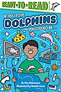 If You Love Dolphins, You Could Be...