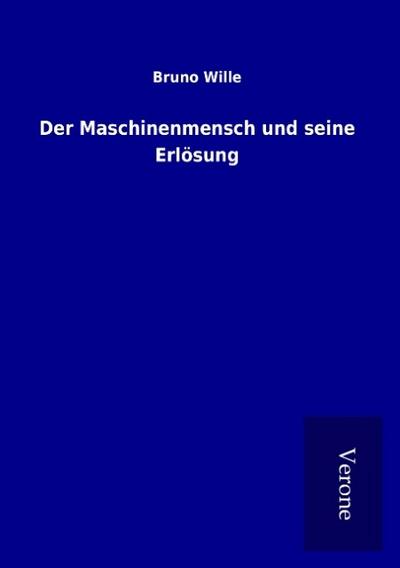 Der Maschinenmensch und seine Erlösung