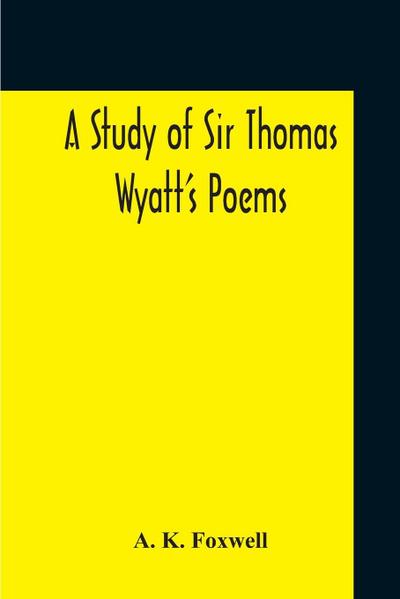 A Study Of Sir Thomas Wyatt’S Poems