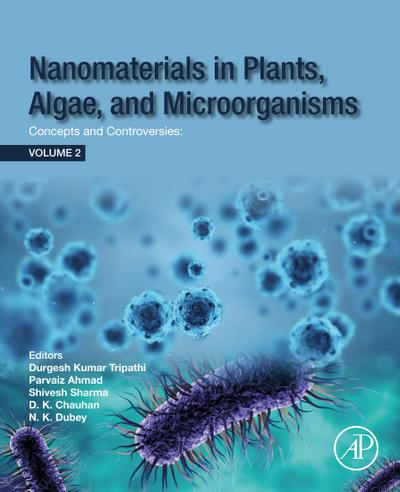 Nanomaterials in Plants, Algae and Microorganisms