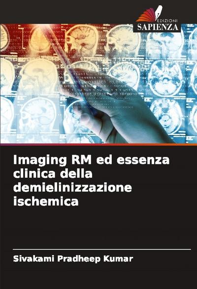 Imaging RM ed essenza clinica della demielinizzazione ischemica