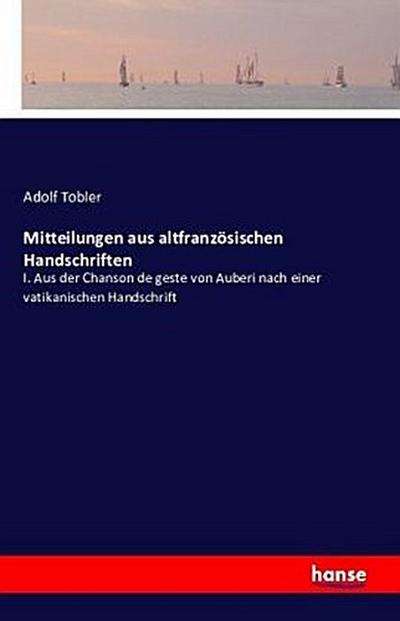 Mitteilungen aus altfranzösischen Handschriften