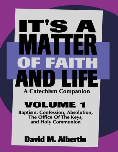 It’s A Matter Of Faith And Life Volume 1