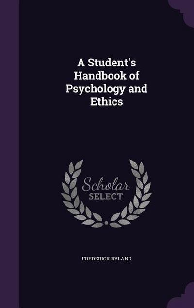 A Student’s Handbook of Psychology and Ethics