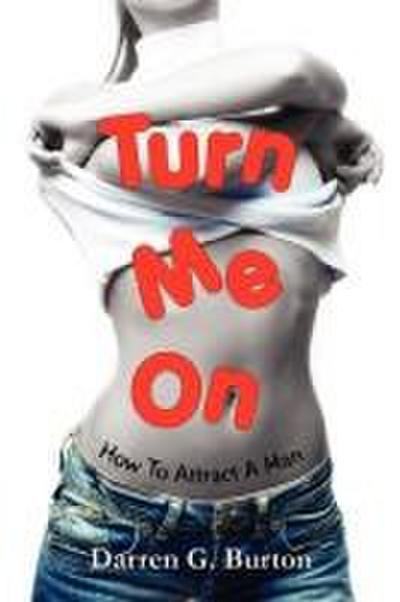 Turn Me On