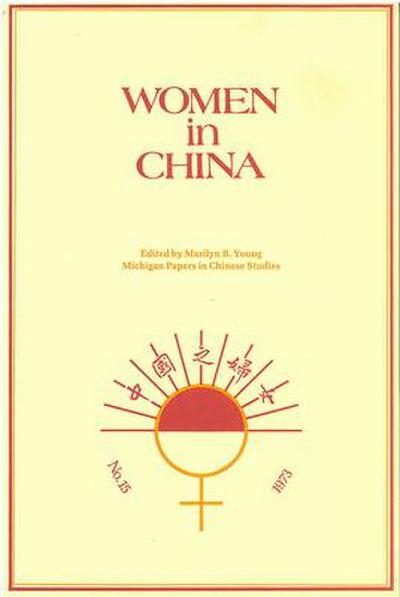 Women in China: Studies in Social Change and Feminism Volume 15