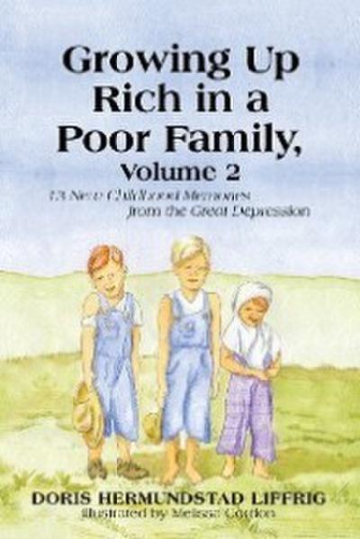 Liffrig, D: Growing up Rich in a Poor Family, Volume 2