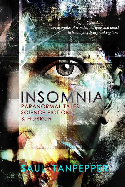 Insomnia: Paranormal Tales, Science Fiction, and Horror
