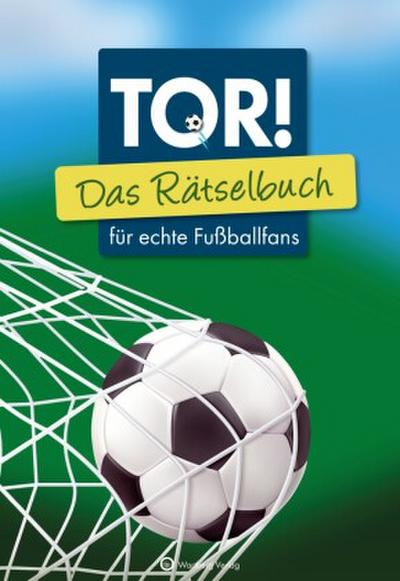 Tor! Das Rätselbuch für echte Fußballfans