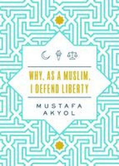 Why, as a Muslim, I Defend Liberty