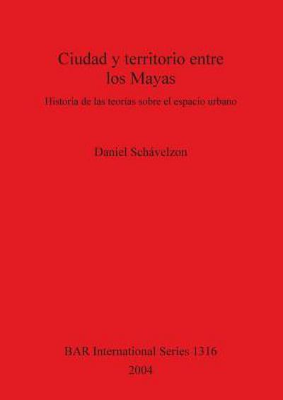 Ciudad y territorio entre los Mayas