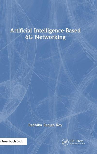 Artificial Intelligence-Based 6G Networking