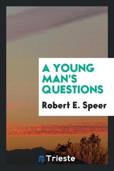 A young man’s questions