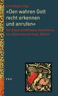 "Den wahren Gott recht erkennen und anrufen"