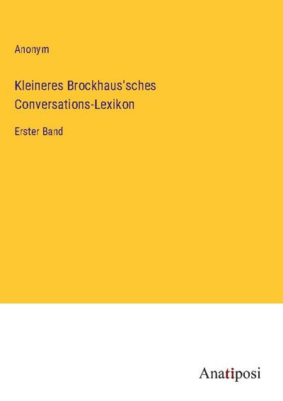 Kleineres Brockhaus’sches Conversations-Lexikon