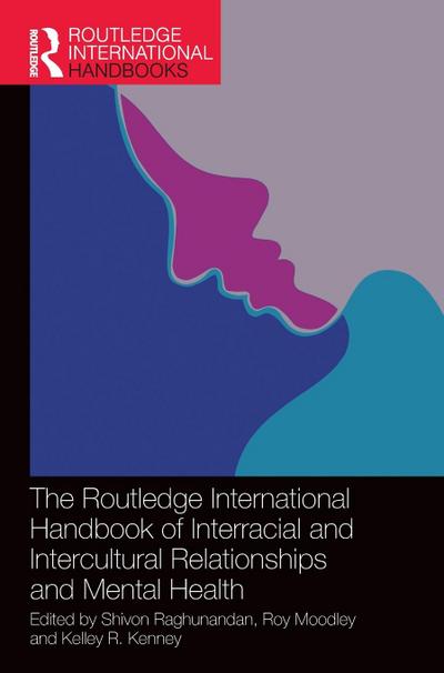 The Routledge International Handbook of Interracial and Intercultural Relationships and Mental Health