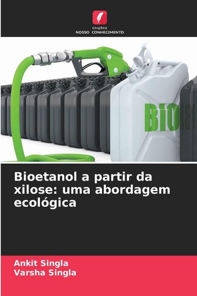 Bioetanol a partir da xilose: uma abordagem ecológica