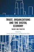 Trust, Organizations and the Digital Economy