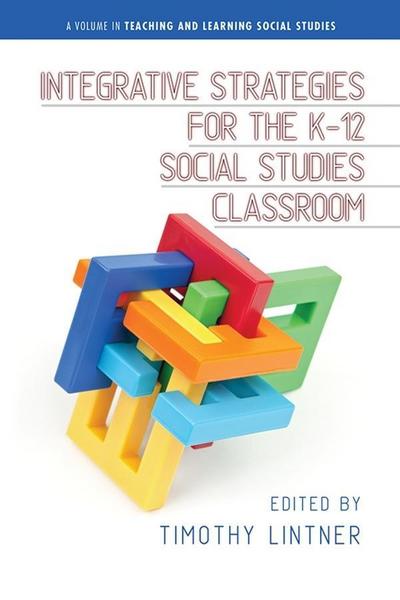 Integrative Strategies for the K-12 Social Studies Classroom