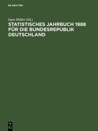 Statistisches Jahrbuch 1988 für die Bundesrepublik Deutschland