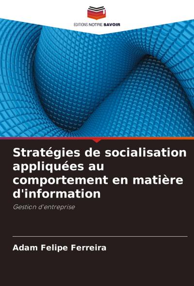 Stratégies de socialisation appliquées au comportement en matière d’information
