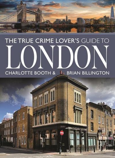 The True Crime Lover’s Guide to London