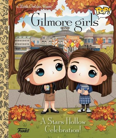 Clauss, L: Gilmore Girls: A Stars Hollow Celebration! (Funko