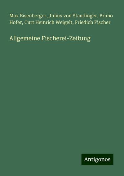 Eisenberger, M: Allgemeine Fischerei-Zeitung
