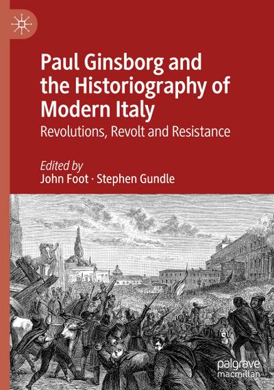 Paul Ginsborg and the Historiography of Modern Italy
