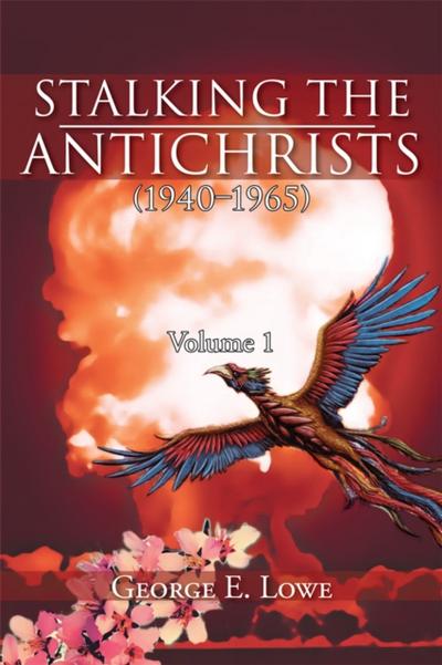Stalking the Antichrists (1940–1965) Volume 1