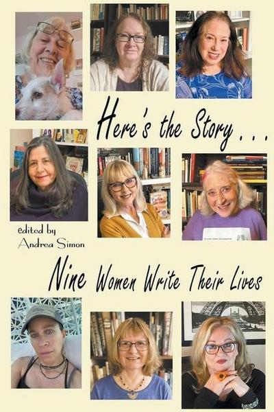 Here’s the Story . . . Nine Women Write Their Lives