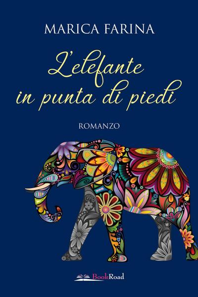 Farina, M: L’ elefante in punta di piedi